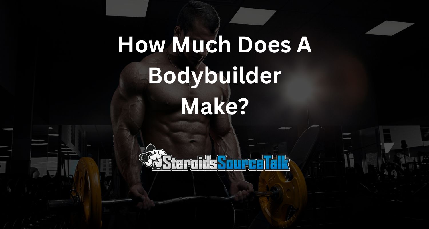 How Much Does A Bodybuilder Make? Is It Worth it?